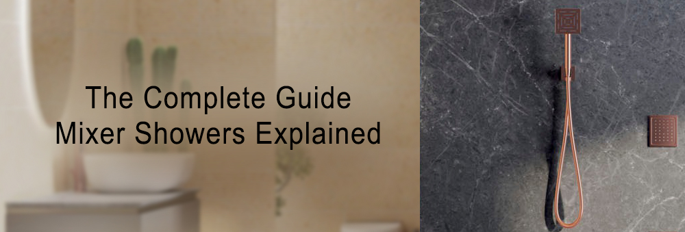 Mixer Showers Explained: The Complete Guide